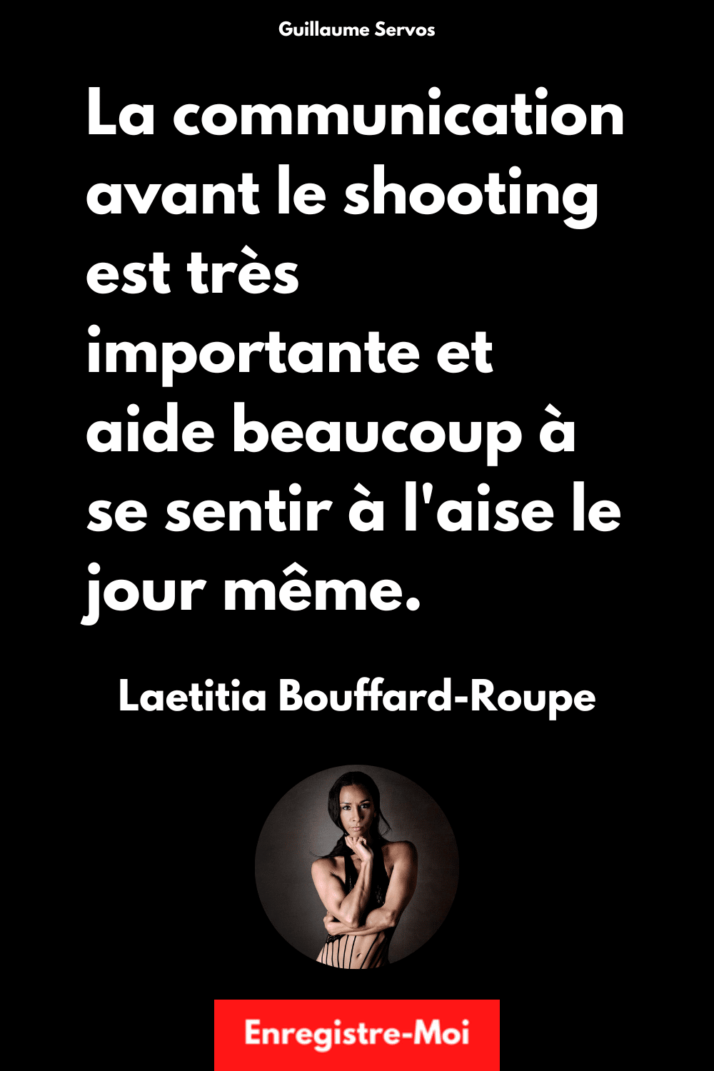 Citation de Laetitia Bouffard-Roupe, modèle
