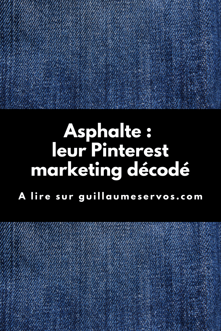 Comment Asphalte utilise Pinterest pour son business ? Je décode le Pinterest marketing de la marque française de mode pour homme.