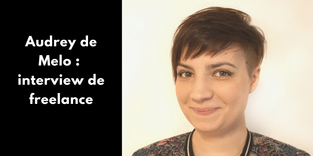 Audrey de Melo : interview de freelance
