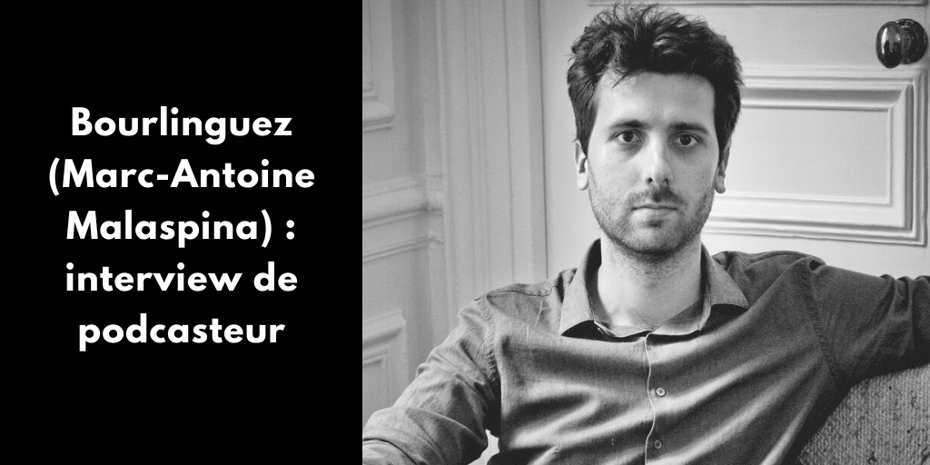 Interview avec Marc-Antoine Malaspina du podcast Bourlinguez