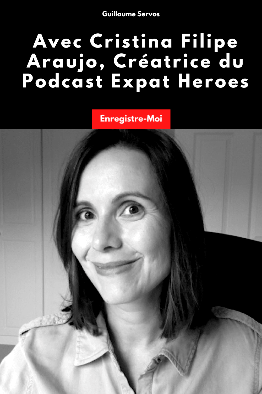 Avec Cristina Filipe Araujo, Créatrice du Podcast Expat Heroes