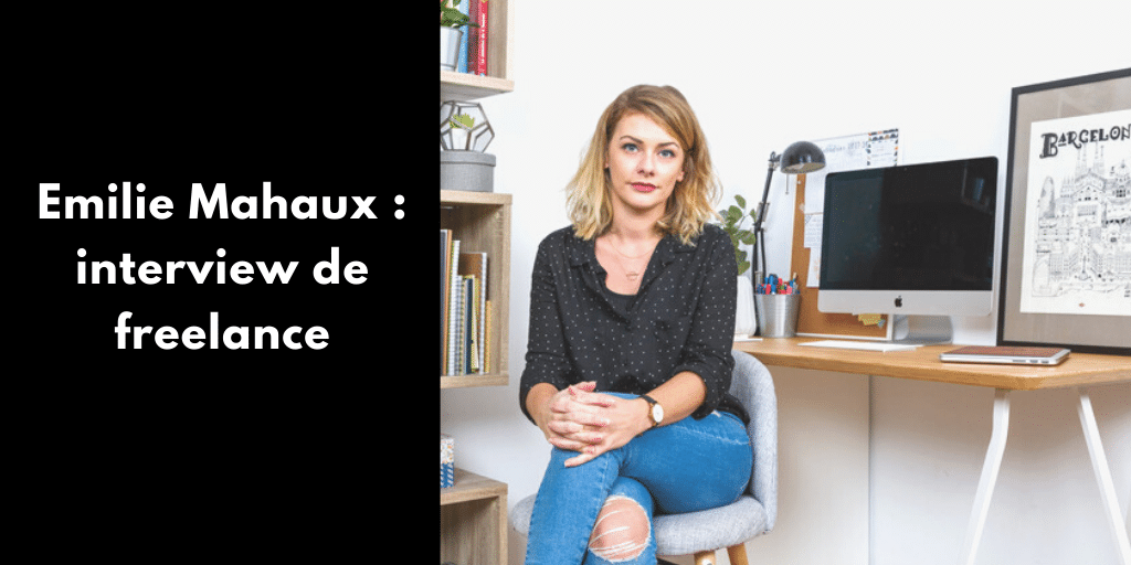 Emilie Mahaux : interview de freelance