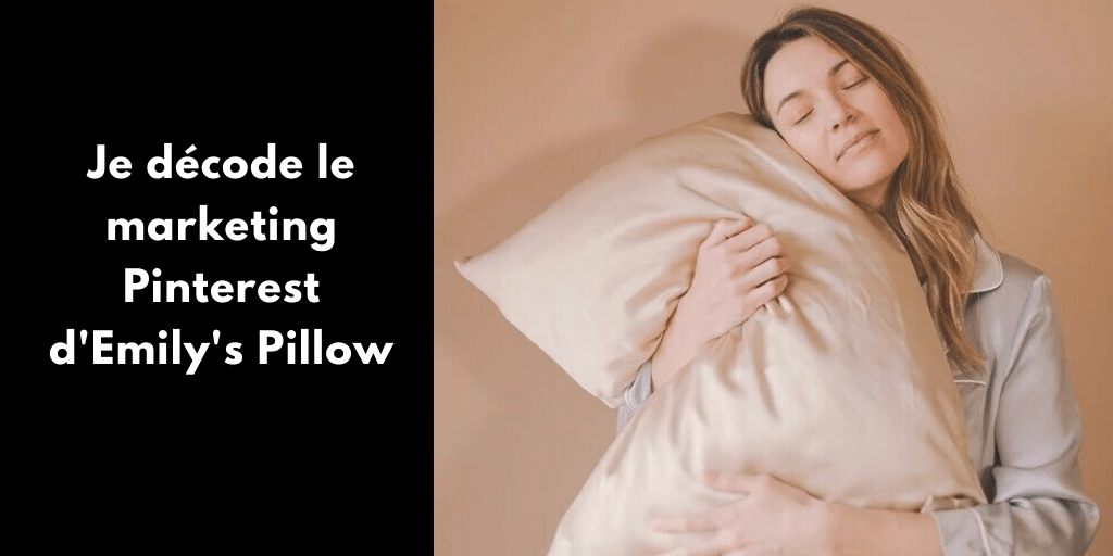 Je décode le marketing Pinterest d’Emily’s Pillow
