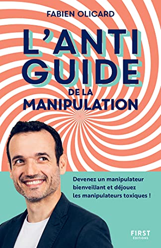 L'anti-guide de la manipulation de Fabien Olicard