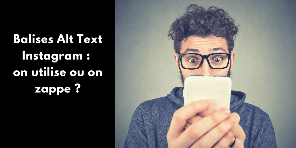 Balises Alt Text Instagram : on utilise ou on zappe ?