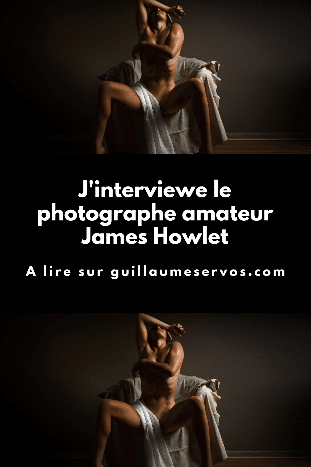 Découvre mon interview avec James Howlet, photographe amateur spécialisé dans la lingerie et dans le charme. Son rapport à la photographie, aux réseaux sociaux et au voyage.