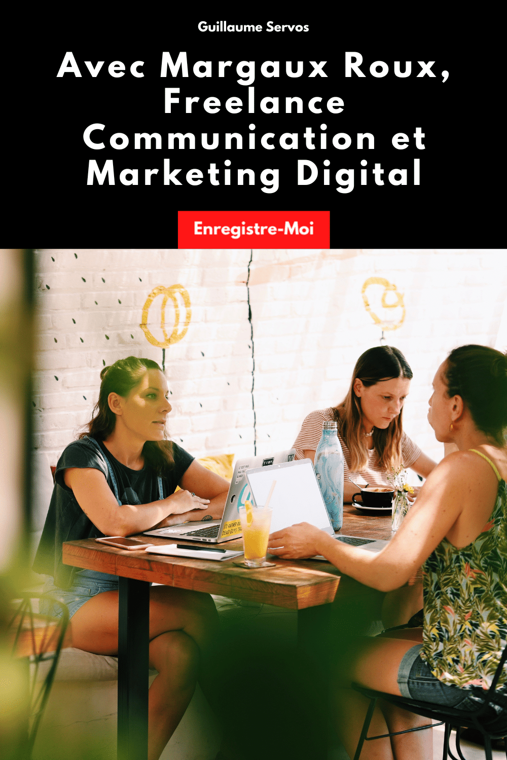 Avec Margaux Roux, Freelance Communication et Marketing Digital
