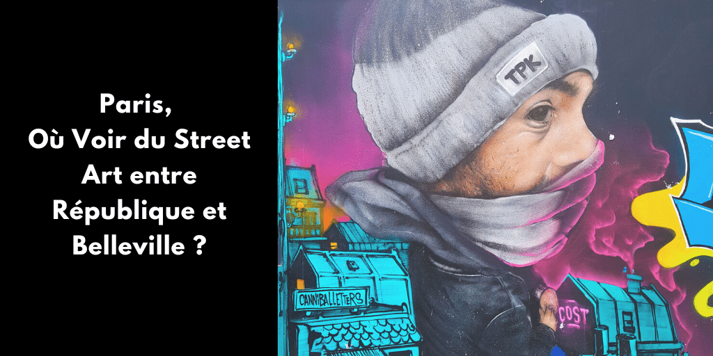 Paris, Où Voir du Street Art entre République et Belleville ?