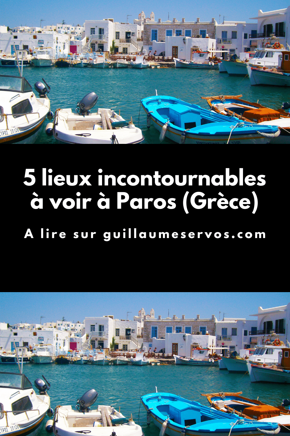Découvre la très belle île de Paros et Antiparos dans les Cyclades en Grèce. Parikia, Naoussa, Lefkès, Pisso Livadi, Agios Giorgios.