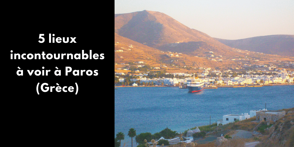 Découvre la très belle île de Paros et Antiparos dans les Cyclades en Grèce. Parikia, Naoussa, Lefkès, Pisso Livadi, Agios Giorgios.