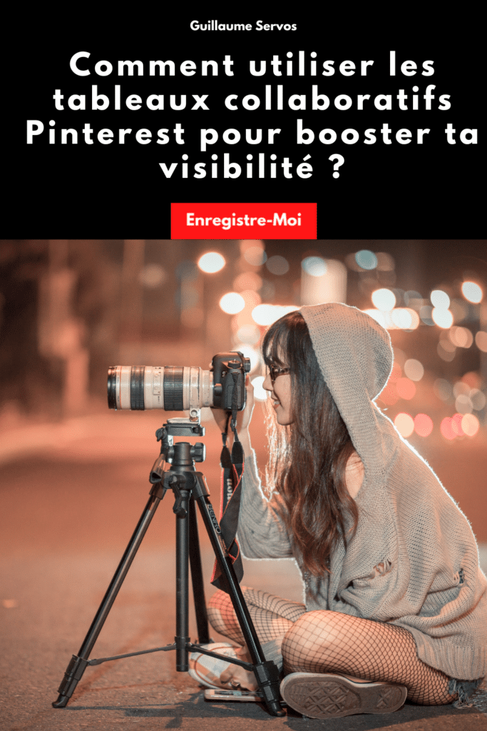 Comment utiliser les tableaux collaboratifs Pinterest pour booster ta visibilité ?