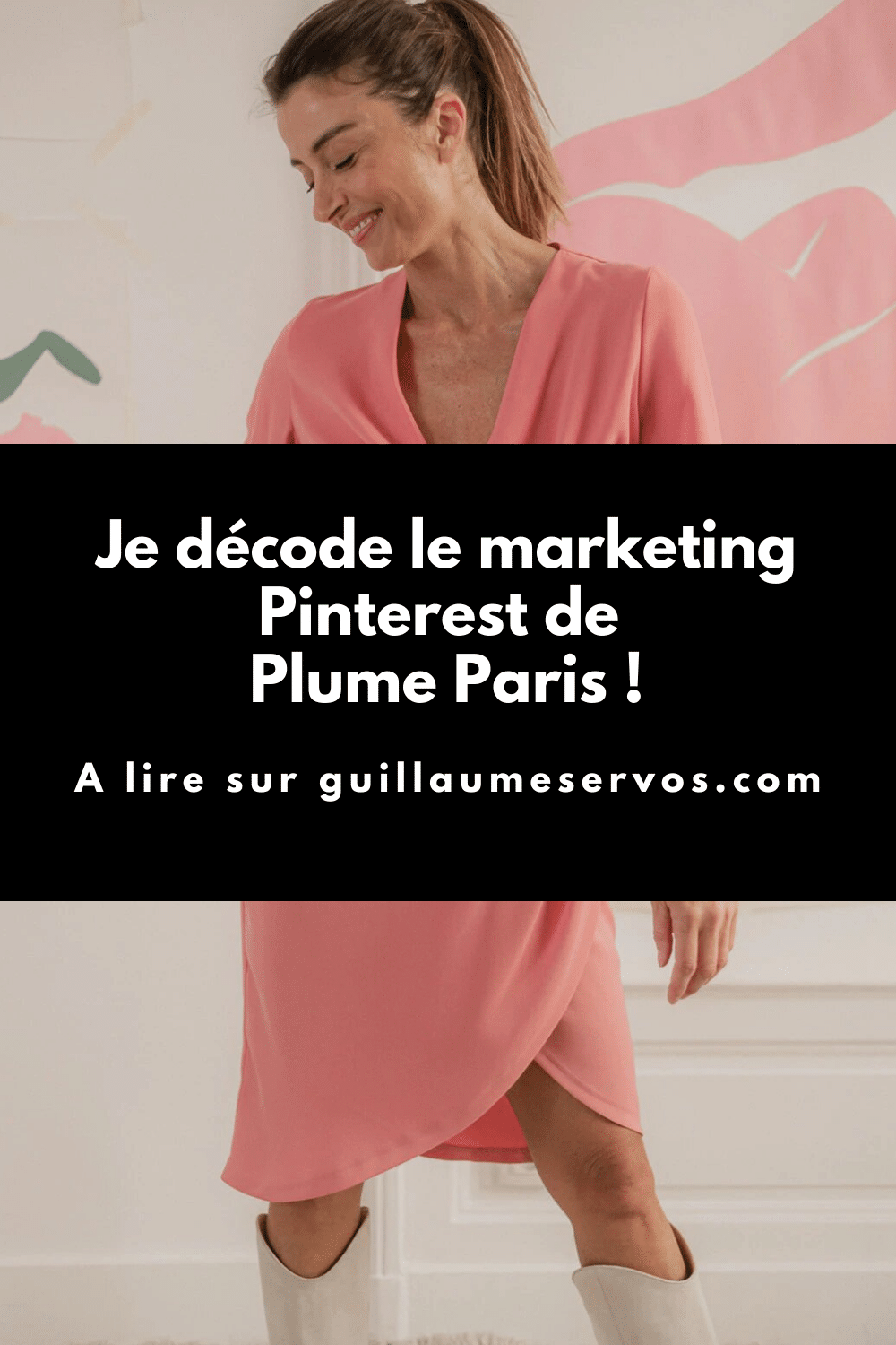 Je décode le marketing Pinterest de Plume Paris