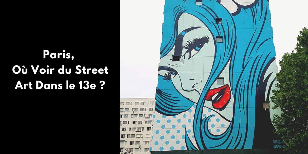 Paris, Où Voir du Street Art Dans le 13e ?