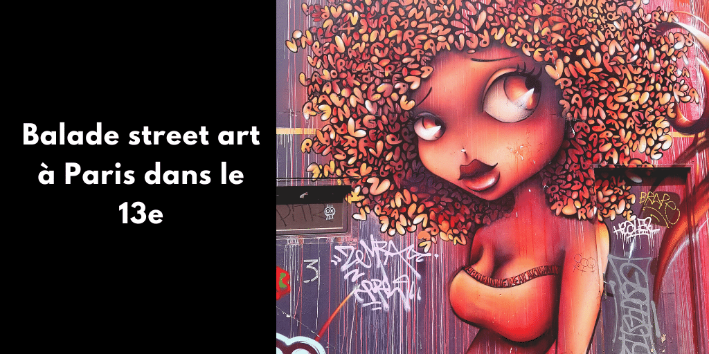 Balade street art à Paris dans le 13e arrondissement