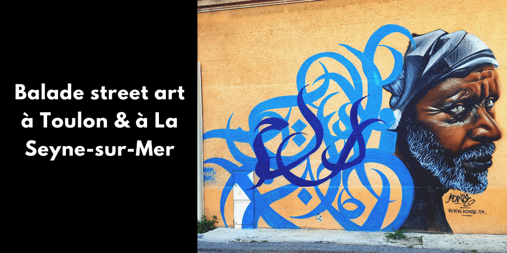 Balade street art à Toulon & à La Seyne-sur-Mer