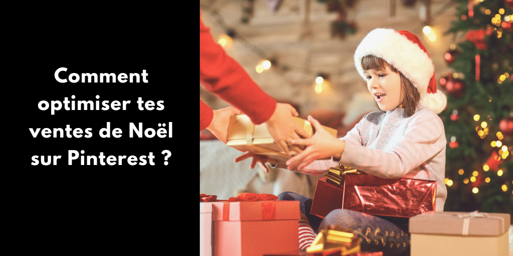 Comment optimiser tes ventes de Noël sur Pinterest ?
