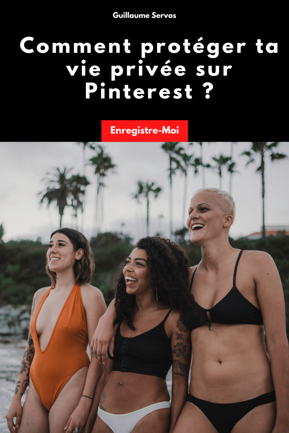 Comment protéger ta vie privée sur Pinterest ?
