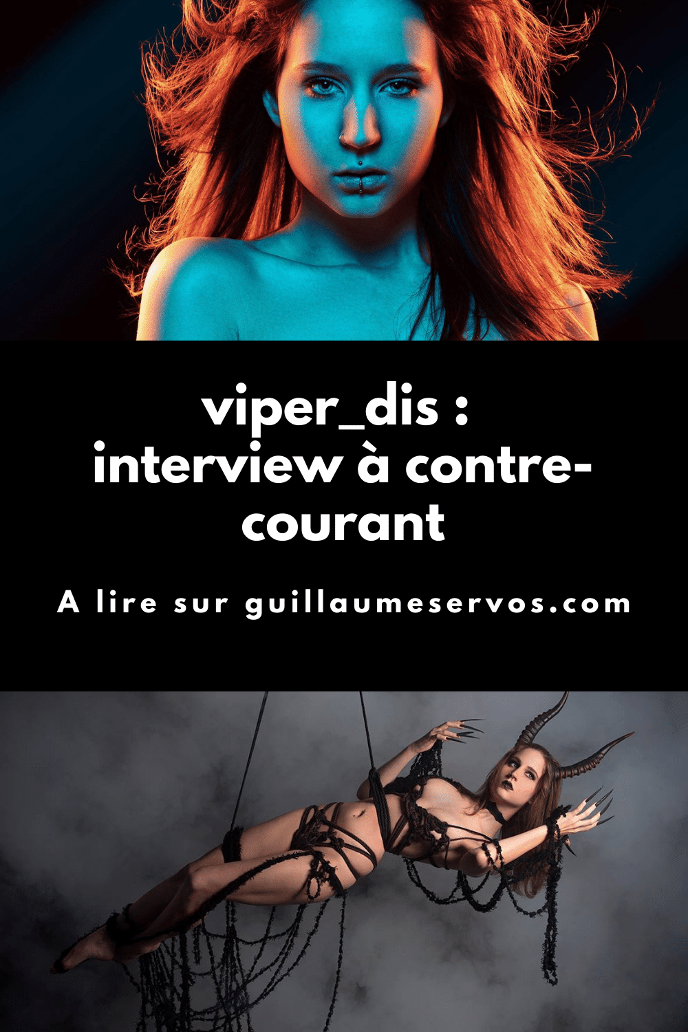 Interview à contre-courant avec viper_dis, modèle